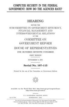 Computer security in the federal government : how do the agencies rate?