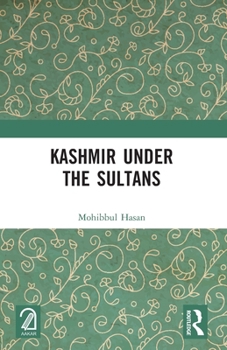 Paperback Kashmir Under the Sultans Book