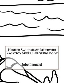 Paperback Higher Swineshaw Reservoir Vacation Super Coloring Book