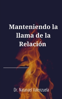 Paperback Manteniendo la llama de la Relación [Spanish] Book