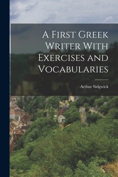 Paperback A First Greek Writer With Exercises and Vocabularies Book
