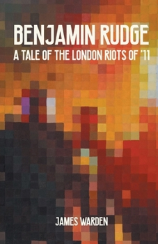 Paperback Benjamin Rudge: A Tale of the London Riots of '11 Book