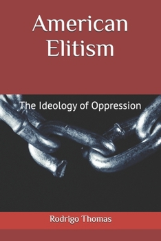 Paperback American Elitism: The Ideology of Oppression Book