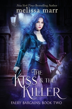 The Kiss & The Killer - Book #2 of the Faery Bargains
