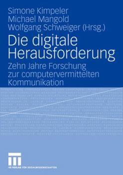 Paperback Die Digitale Herausforderung: Zehn Jahre Forschung Zur Computervermittelten Kommunikation [German] Book