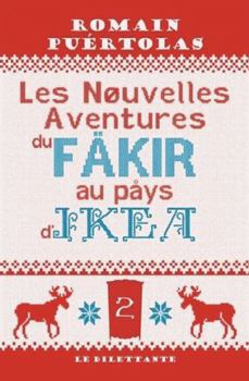 Les Nouvelles Aventures du fakir au pays d'Ikea (LE DILETTANTE) (French Edition) - Book #2 of the Fakir Patel