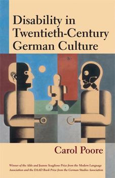 Disability in Twentieth-Century German Culture (Corporealities: Discourses of Disability)