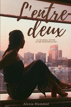 Paperback L'entre-deux: le journal intime d'une Montréalaise [French] Book