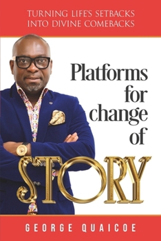 Paperback Platforms for Change of Story: Turning Life's Setbacks into Divine Comebacks Book