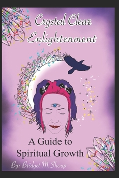 Paperback Crystal Clear Enlightenment: A Guide To Spiritual Growth Book