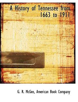 Paperback A History of Tennessee from 1663 to 1911 Book