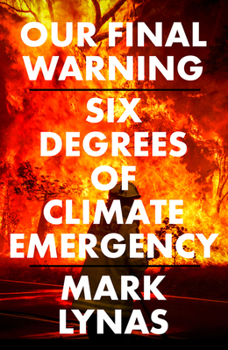 Hardcover Our Final Warning: Six Degrees of Climate Emergency Book