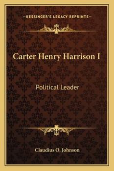 Paperback Carter Henry Harrison I: Political Leader Book