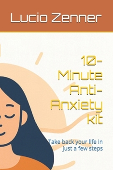 Paperback 10-Minute Anti-Anxiety kit: Take back your life in just a few steps Book