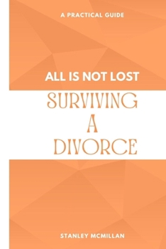 Paperback Surviving A Divorce: All Is Not Lost Book