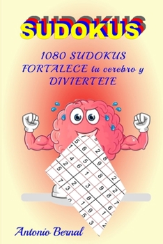 Paperback Sudokus: 1080 SUDOKUS. Fortalece tu cerebro y diviértete [Spanish] Book