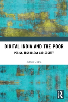 Paperback Digital India and the Poor: Policy, Technology and Society Book