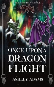 Once Upon a Dragon Flight (The Dragons of Keldur)