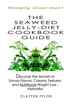 Paperback The Seaweed Jelly-Diet Cookbook Guide Book