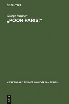 Hardcover "Poor Paris!": Kierkegaard's Critique of the Spectacular City Book