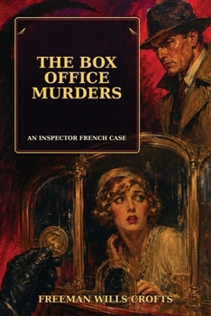 The Box Office Murders: An Inspector French Mystery of Cinema Cashiers, Secret Coins, and Murder