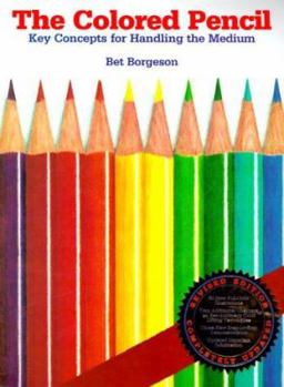 Paperback The Colored Pencil: Key Concepts for Handling the Medium, Revised Edition Book