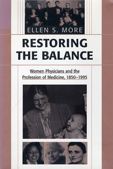 Paperback Restoring the Balance: Women Physicians and the Profession of Medicine, 1850-1995 Book