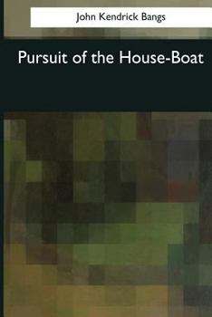 The Pursuit of the House-Boat: Being Some Further Account of the Divers Doings of the Associated Shades, Under the Leadership of Sherlock Holmes, Esq. - Book #2 of the Hades