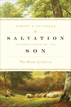 Hardcover Salvation Accomplished by the Son: The Work of Christ Book