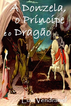 A donzela, o príncipe e o dragão (Portuguese Edition)