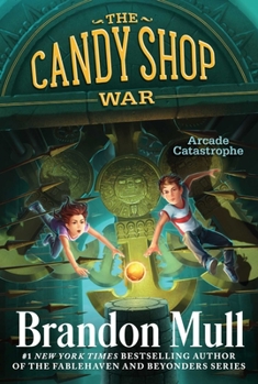 Arcade Catastrophe - Book #2 of the Candy Shop War