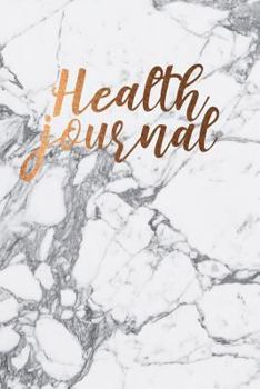 Health Journal: Black and White Marble Bronze Lettering Workbook for Women and Girls ★ 100 Days of Health Journaling ★ Log Your Sleep, Food, Exercise and Wellbeing ★ 6 X 9 - A5 Notebook 130 Pages