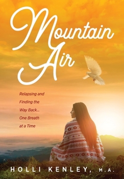 Paperback Mountain Air: Relapsing and Finding the Way Back... One Breath at a Time Book