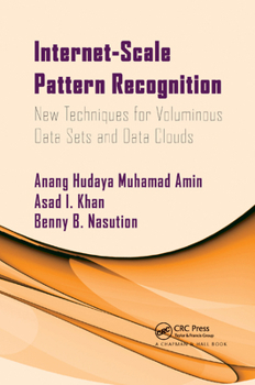 Paperback Internet-Scale Pattern Recognition: New Techniques for Voluminous Data Sets and Data Clouds Book