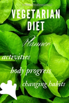 Paperback Vegetarian Diet: 90 Day Diet Plan (3 Months) / Vegetarian Diet CookBook / Activity plan / Exercise plan / Change habits / Plantbased / Book