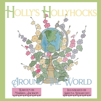 Paperback Holly's Hollyhocks Around the World Book