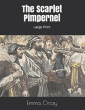 Paperback The Scarlet Pimpernel: Large Print Book