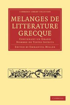 Paperback Mélanges de Littérature Grecque: Contenant Un Grand Nombre de Textes Inédits [Greek, Ancient (To 1453)] Book
