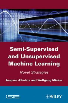 Hardcover Semi-Supervised and Unsupervised Machine Learning: Novel Strategies Book
