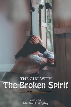 Paperback The Girl With The Broken Spirit Book