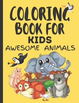 Paperback Coloring Book for Kids Awesome Animals: Awsome Animal Coloring Book for Kids Book