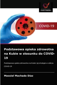 Paperback Podstawowa opieka zdrowotna na Kubie w stosunku do COVID-19 [Polish] Book