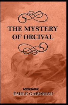 Paperback The Mystery of Orcival Annotated Book