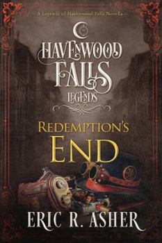 Redemption's End: A Legends of Havenwood Falls Novella - Book #3 of the Legends of Havenwood Falls