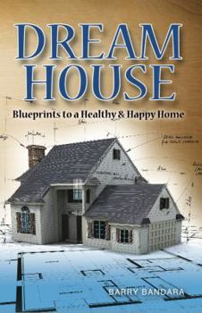 Paperback Dream House: Blueprints to a healthy & happy home Book
