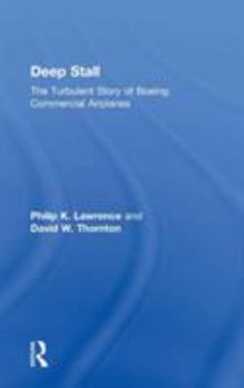 Hardcover Deep Stall: The Turbulent Story of Boeing Commercial Airplanes Book