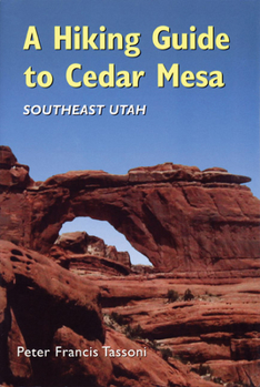 Paperback A Hiking Guide to Cedar Mesa: Southeast Utah Book