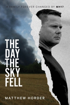Paperback The day the sky fell: A family forever changed by MH17 Book