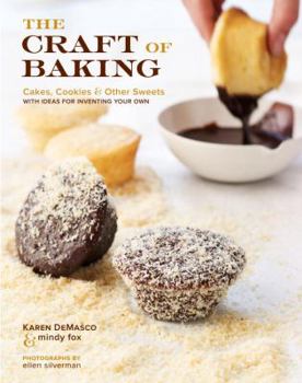 Hardcover The Craft of Baking: Cakes, Cookies, and Other Sweets with Ideas for Inventing Your Own Book