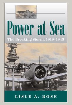 Paperback Power at Sea, Volume 2: The Breaking Storm, 1919-1945 Volume 2 Book